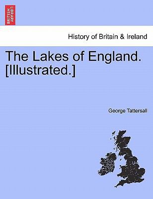 The Lakes of England. [Illustrated.] 1241312419 Book Cover