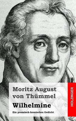 Wilhelmine: Ein prosaisch-komisches Gedicht [German] 1482760002 Book Cover