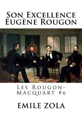 Son Excellence Eugène Rougon: Les Rougon-Macqua... [French] 1535067241 Book Cover