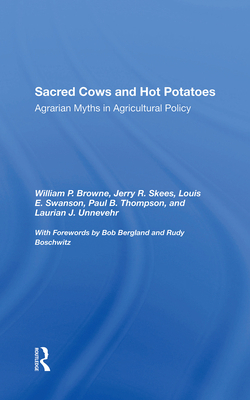 Sacred Cows and Hot Potatoes: Agrarian Myths an... 0367286521 Book Cover