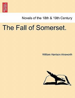 The Fall of Somerset. Vol. II 1241480656 Book Cover