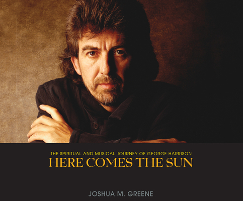 Here Comes the Sun: The Spiritual and Musical J... 1662021682 Book Cover