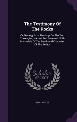 The Testimony Of The Rocks: Or, Geology In Its ... 1354534352 Book Cover