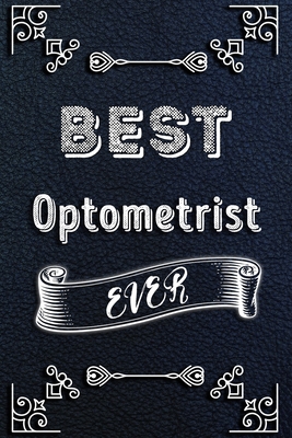 BEST Optometrist EVER: Lined Health Job Journal, 120 Pages, 6x9, Soft Cover, Matte Finish, Funny Health Job Notebook, Funny Gift