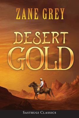 Desert Gold (ANNOTATED) 1944986820 Book Cover