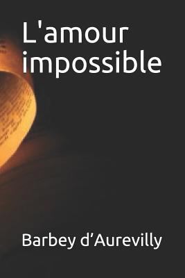 L'Amour Impossible [French] 1973523000 Book Cover