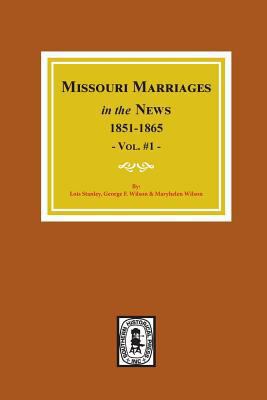Missouri Marriages in the News, 1851-1865. (Vol... 0893084387 Book Cover