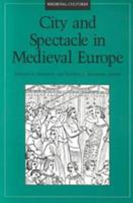 City and Spectacle in Medieval Europe: Volume 6 0816623600 Book Cover