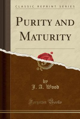 Purity and Maturity (Classic Reprint) 1331465524 Book Cover