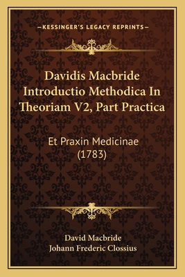 Davidis Macbride Introductio Methodica In Theor... [Latin] 1165934558 Book Cover