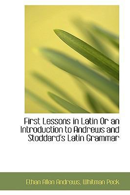 First Lessons in Latin or an Introduction to An... 0559689489 Book Cover