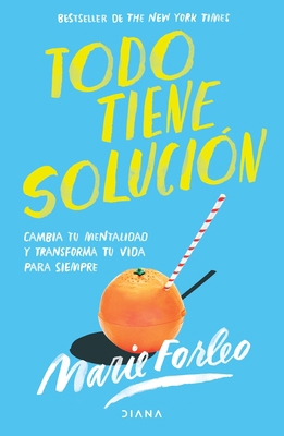Todo Tiene Solución: Cambia Tu Mentalidad Y Tra... [Spanish] 6070780353 Book Cover