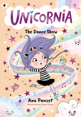 Unicornia: The Dance Show: (A Magical Chapter B... 1536241040 Book Cover