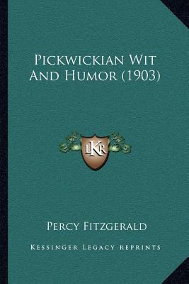 Pickwickian Wit And Humor (1903) 1166960188 Book Cover