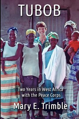 Tubob: Two Years in West Africa with the Peace ... 0615667945 Book Cover