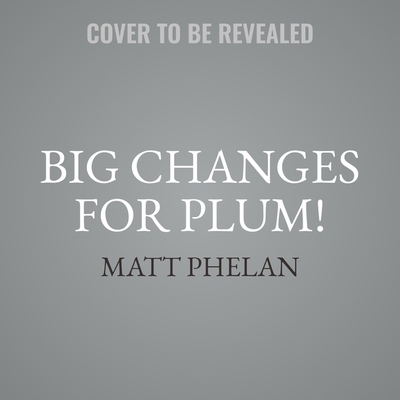 Big Changes for Plum!            Book Cover