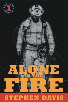 Alone in the Fire: The First Alarm B0D327CBH4 Book Cover