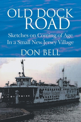 Old Dock Road: Sketches on Coming of Age In a S... 1425789277 Book Cover