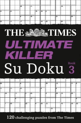 The Times Ultimate Killer Su Doku Book 3: 120 C... 0007440650 Book Cover