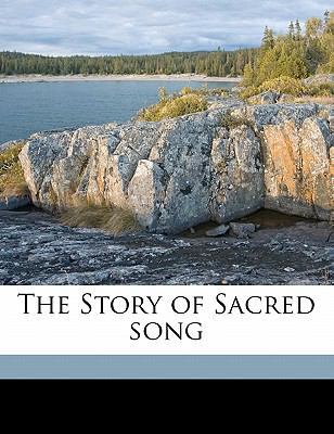 The Story of Sacred Song 1177048698 Book Cover