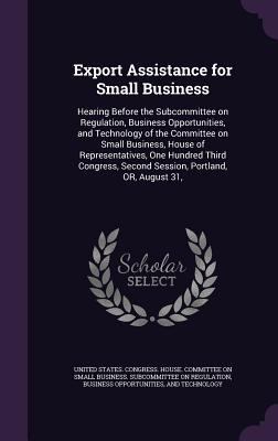 Export Assistance for Small Business: Hearing B... 1341548864 Book Cover