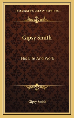 Gipsy Smith: His Life and Work 1163678910 Book Cover