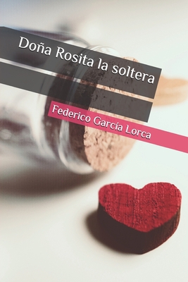 Doña Rosita la soltera [Spanish] 1693247178 Book Cover