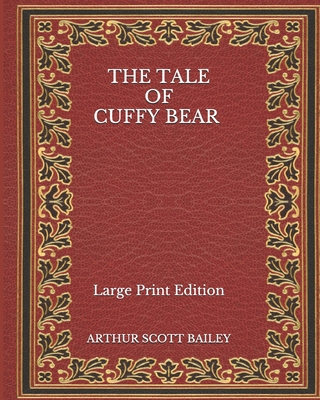 The Tale of Cuffy Bear - Large Print Edition B08NVYTZ3X Book Cover