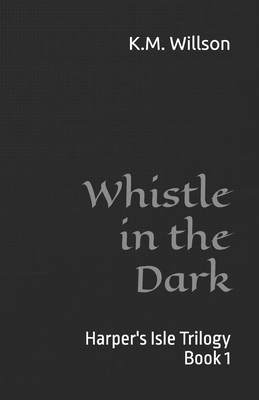 Whistle in the Dark B0FVTBW7RB Book Cover