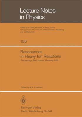 Resonances in Heavy Ion Reactions: Proceedings ... 3540114874 Book Cover