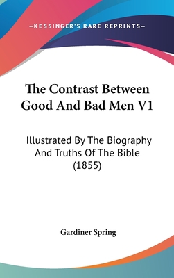 The Contrast Between Good and Bad Men V1: Illus... 1104580799 Book Cover