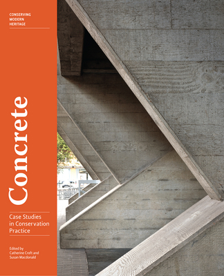 Concrete: Case Studies in Conservation Practice 1606065769 Book Cover