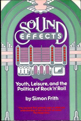 Sound Effects: Youth, Leisure, and the Politics... 0394504615 Book Cover