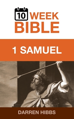 1 Samuel: A 10 Week Bible Study 0999731270 Book Cover