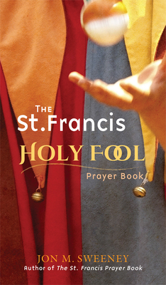 St. Francis Holy Fool Prayer Book 1612618308 Book Cover