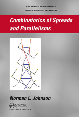 Combinatorics of Spreads and Parallelisms 1032917849 Book Cover