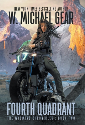 Fourth Quadrant: The Wyoming Chronicles: Book Two 1639773010 Book Cover