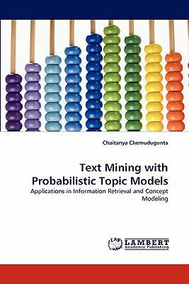 Text Mining with Probabilistic Topic Models 3838364104 Book Cover