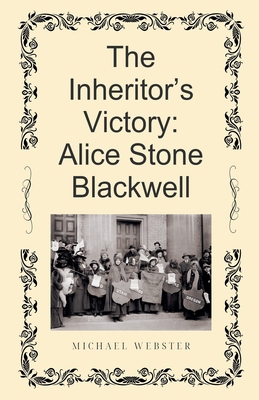 The Inheritor's Victory: Alice Stone Blackwell B0G6B1CHS9 Book Cover