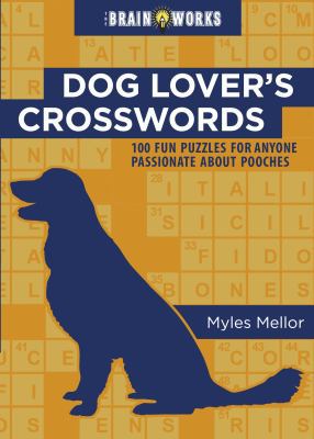 Dog Lover's Crosswords: 100 Fun Puzzles for Any... 1416245057 Book Cover