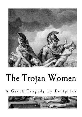 The Trojan Women 1535371129 Book Cover