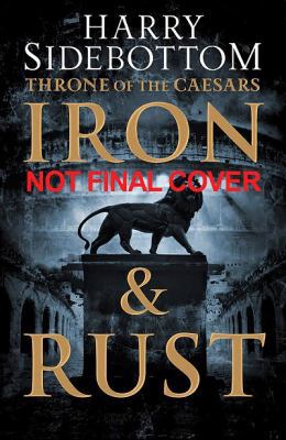 Iron and Rust (Throne of the Caesars) 000749985X Book Cover