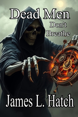 Dead Men Don't Breathe B0GGR6K5MC Book Cover