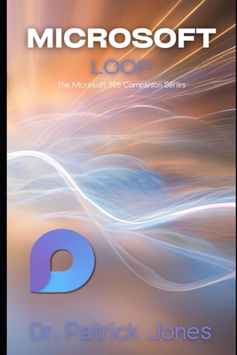 Microsoft Loop: The Microsoft 365 Companion Series B0DRLH9X9X Book Cover