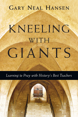 Kneeling with Giants: Learning to Pray with His... 0830835628 Book Cover