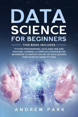 Data Science for Beginners: This Book Includes:... B0841XYSH4 Book Cover