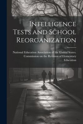 Intelligence Tests and School Reorganization 1021947105 Book Cover