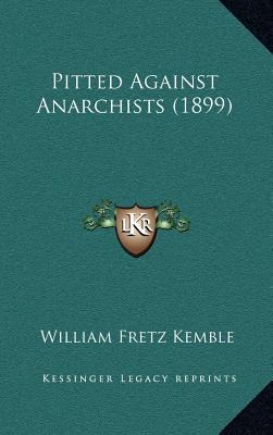 Pitted Against Anarchists (1899) 1167058232 Book Cover