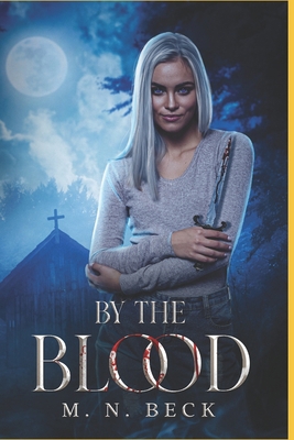 By the Blood: Book One 1500796557 Book Cover