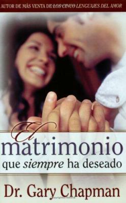 El Matrimonio Que Siempre Ha Deseado [Spanish] 0825411114 Book Cover